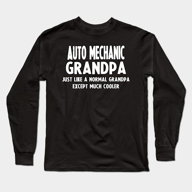 Gifts For Auto Mechanic's Grandpa Long Sleeve T-Shirt by divawaddle